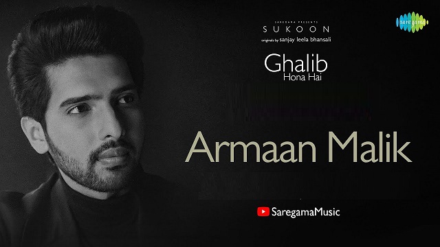 Ghalib Hona Hai Lyrics - Armaan Malik