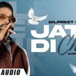 Jatt Di Choice Lyrics Dilpreet Dhillon | Gurlez Akhtar