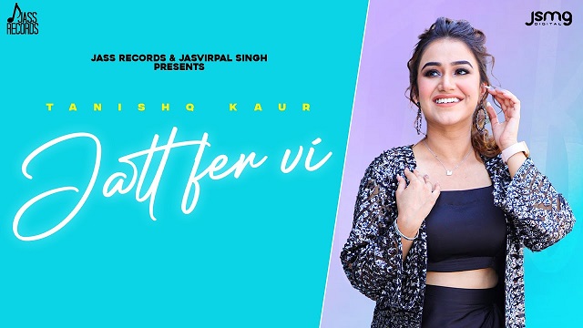 Jatt Fer Vi Lyrics Tanishq Kaur