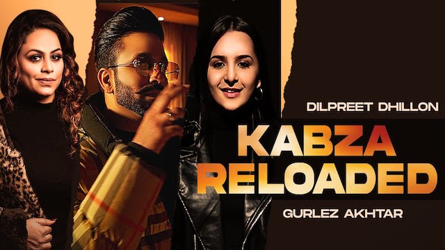 Kabza Reloaded Lyrics - Dilpreet Dhillon | Gurlez Akhtar