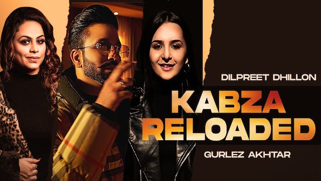 Kabza Reloaded Lyrics – Dilpreet Dhillon | Gurlez Akhtar