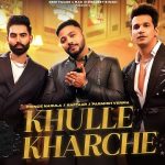 Khulle Kharche Lyrics - Parmish Verma | Raftaar