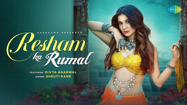 Resham Ka Rumal Lyrics - Divya Agarwal | Shruti Rane