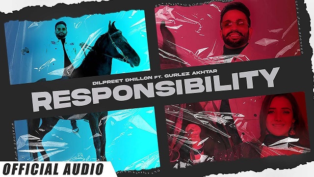 Responsibility Lyrics Dilpreet Dhillon | Gurlez Akhtar