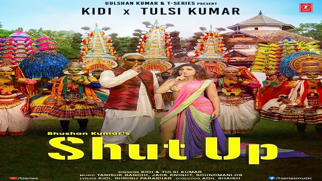 Shut Up Lyrics - Tulsi Kumar | KiDi