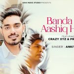 Banda Tera Aashiq Ho Gaya Lyrics Ankit Tiwari