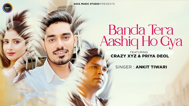 Banda Tera Aashiq Ho Gaya Lyrics Ankit Tiwari