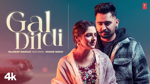 Gal Dil Di Lyrics – Rajdeep Mangat | Hunar Sidhu