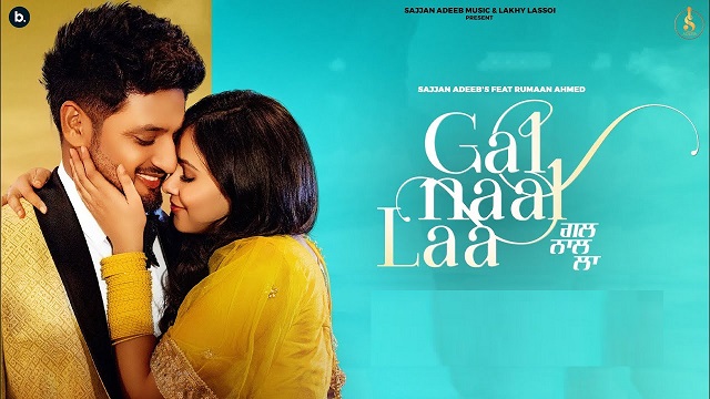 Gal Naal Laa Lyrics – Sajjan Adeeb