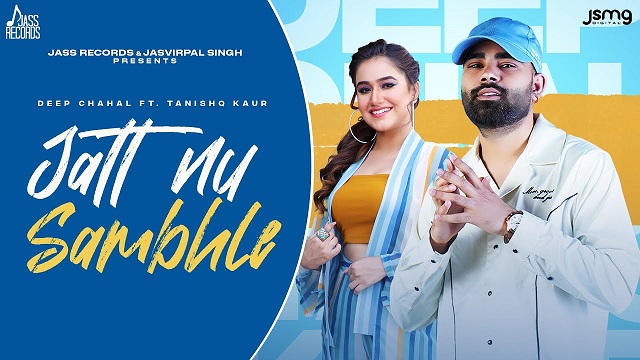 Jatt Nu Sambhle Lyrics – Deep Chahal | Tanishq Kaur