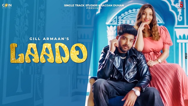 Laado Lyrics – Gill Armaan