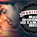 Main Dhoondne Ko Zamaane Mein Lyrics (Heartless) - Arijit Singh