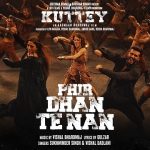 Phir Dhan Te Nan Lyrics - Kuttey