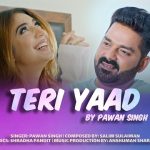 Teri Yaad Lyrics - Pawan Singh