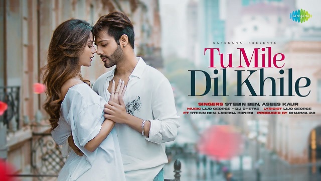 Tu Mile Dil Khile Lyrics - Stebin Ben | Asees Kaur