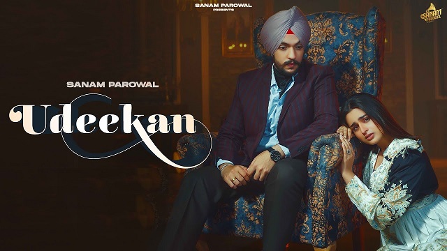 Udeekan Lyrics Sanam Parowal