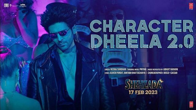 Character Dheela 2.0 Lyrics (Shehzada) – Neeraj Shridhar