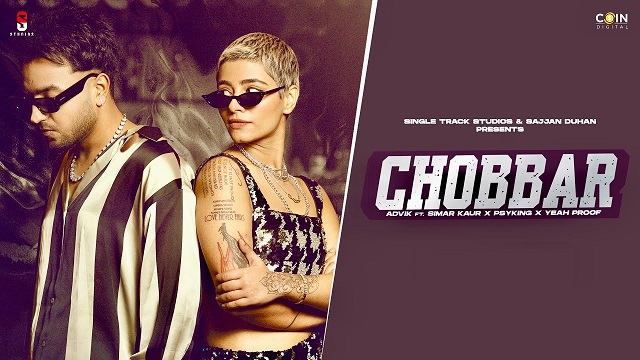 Chobbar Lyrics – Advik | Simar Kaur