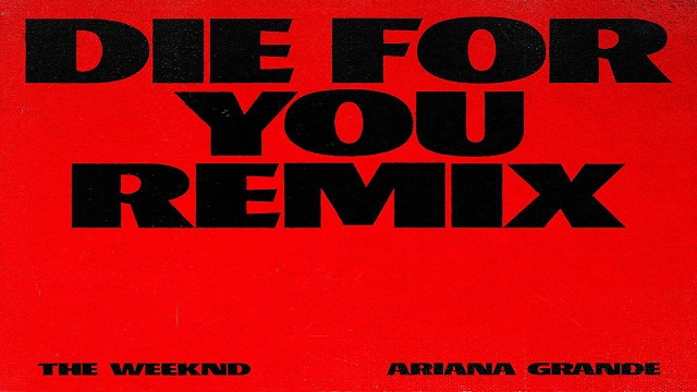 Die For You (Remix) Lyrics – Ariana Grande | The Weeknd