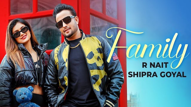 Family Lyrics – R Nait | Shipra Goyal