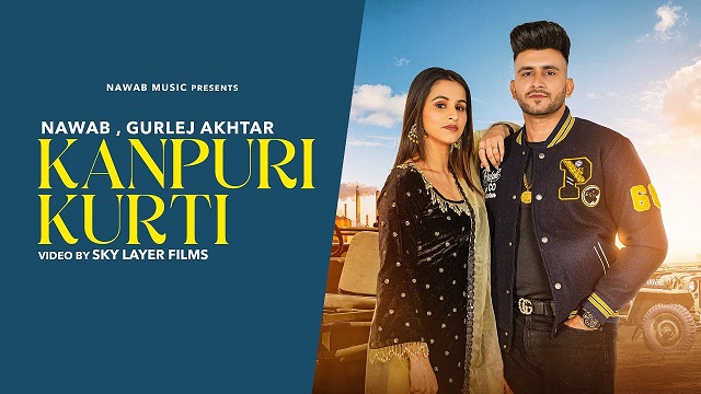 Kanpuri Kurti Lyrics – Nawab | Gurlez Akhtar