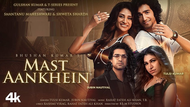 Mast Aankhein Lyrics - Jubin Nautiyal | Tulsi Kumar