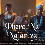 Phero Na Najariya Lyrics (Qala) - Sireesha Bhagavatula