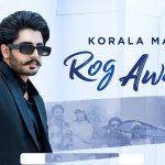 Rog Awalla Lyrics Korala Maan