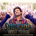 Shehzada Title Track Lyrics - Sonu Nigam