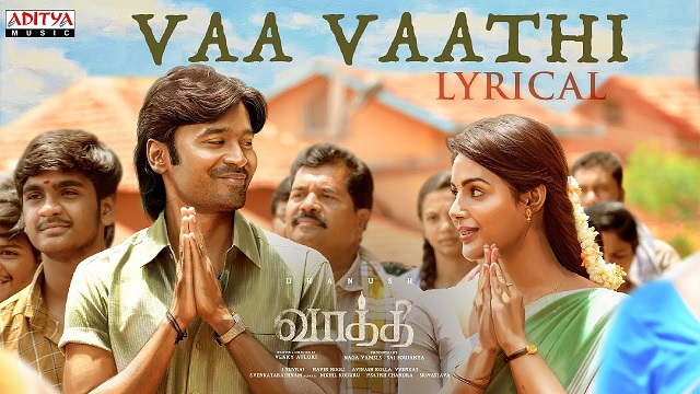 Vaa Vaathi Lyrics (Sir) - Dhanush