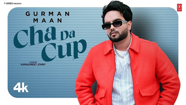 Cha Da Cup Lyrics Gurman Maan