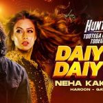 Daiyya Daiyya Lyrics (Hunter) - Neha Kakkar