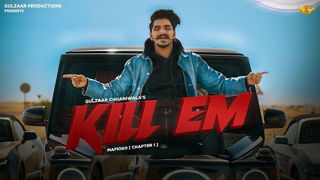 KILL EM Lyrics Gulzaar Chhaniwala