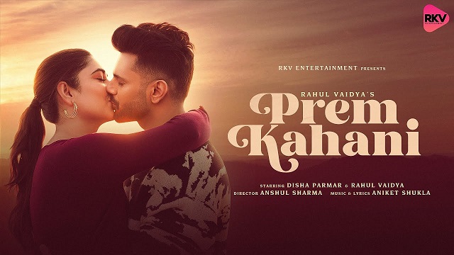 Prem Kahani Lyrics – Rahul Vaidya