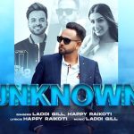 Unknown Lyrics Laddi Gill | Happy Raikoti