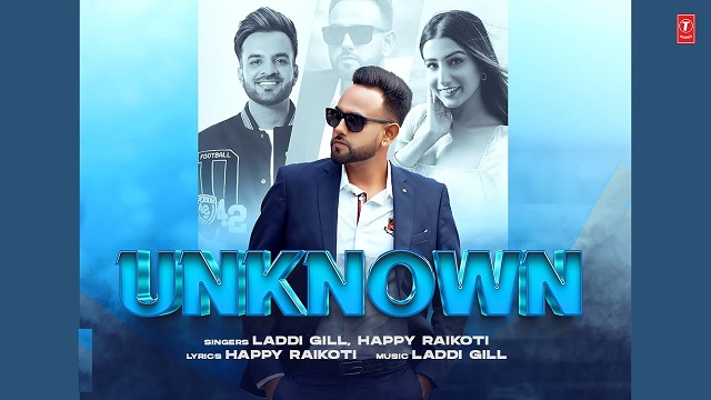 Unknown Lyrics Laddi Gill | Happy Raikoti