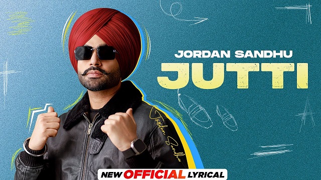 Jutti Lyrics - Jordan Sandhu