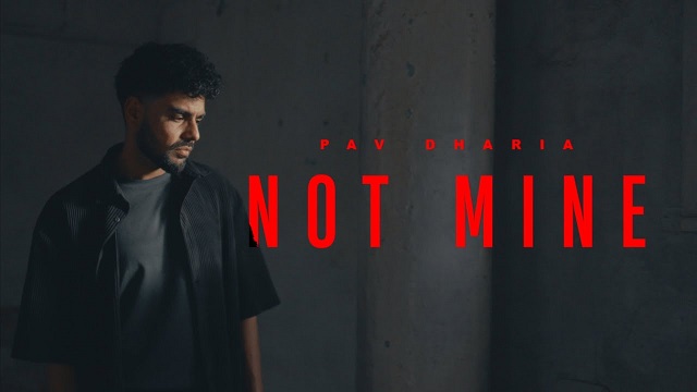 Not Mine Lyrics - Pav Dharia