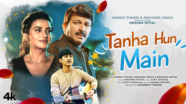 Tanha Hun Main Lyrics - Krishna Mittal | Manoj Tiwari