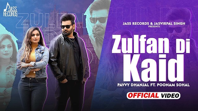 Zulfan Di Kaid Lyrics Pavvy Dhanjal