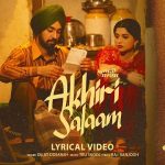 Akhiri Salaam Lyrics (Jodi) - Diljit Dosanjh