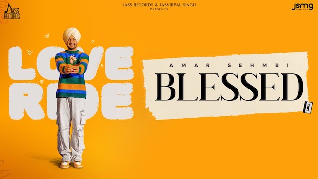 Blessed Lyrics - Amar Sehmbi