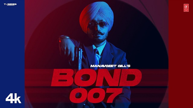 Bond 007 Lyrics – Manavgeet Gill