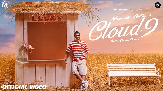 Cloud 9 (Goday Goday Chaa) Lyrics – Maninder Buttar