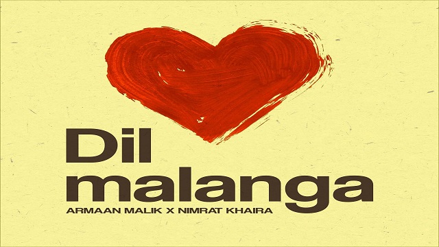 Dil Malanga Lyrics - Armaan Malik | Nimrat Khaira