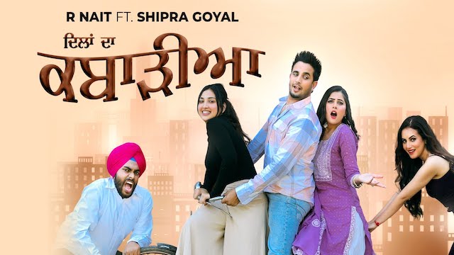 Dilan Da Kabarhiya Lyrics - R Nait | Shipra Goyal