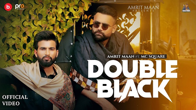 Double Black Lyrics - Amrit Maan | Mc Square