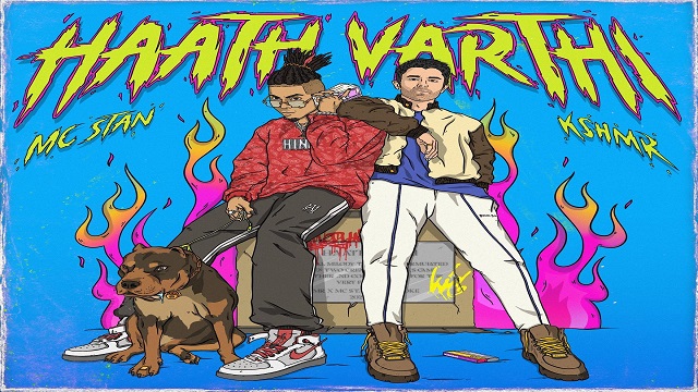 Haath Varthi Lyrics – Mc Stan | Kshmr