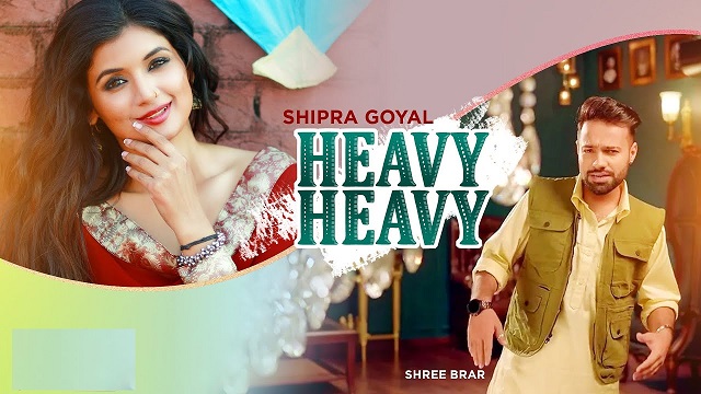 Heavy Heavy Lyrics Shipra Goyal