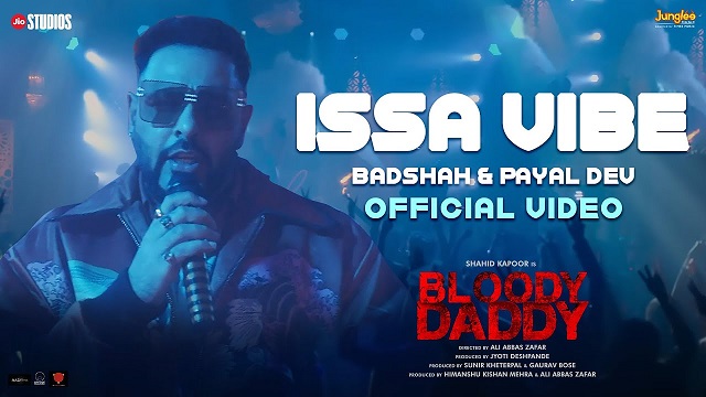 Issa Vibe Lyrics (Bloody Daddy) - Badshah